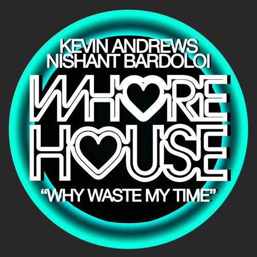 Kevin Andrews, Nishant Bardoloi - Why Waste My Time [HW1013]